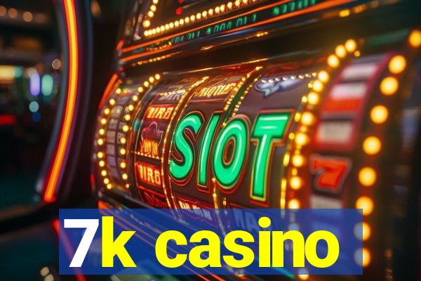 7k casino